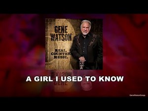Gene Watson Reviews - A Girl I used To Know