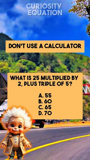 2.9K views · 100 reactions | What is 25 multiplied by 2, plus triple of 5? | Curiosity Equation | Facebook