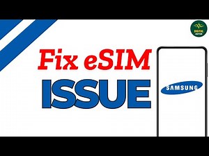 How to fix eSIM not working on Samsung ?