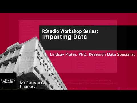 RStudio Workshop Series: Importing Data
