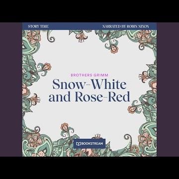 Chapter 2 - Snow-White and Rose-Red - Story Time, Episode 22