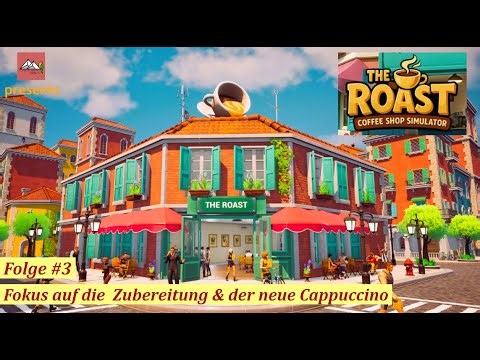 The Roast Coffee Shop Simulator #3 Focus on Preparation & the New Cappuccino (German)