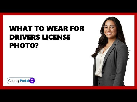 What To Wear For Drivers License Photo?