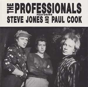 The Professionals Featuring Steve Jones And Paul Cook - The Professionals