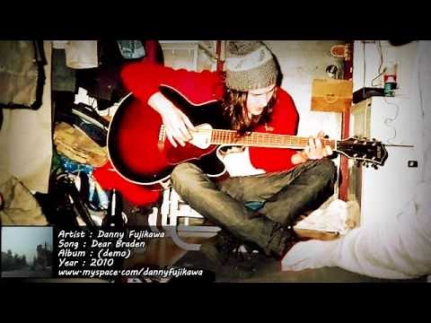 Danny Fujikawa - Dear Braden