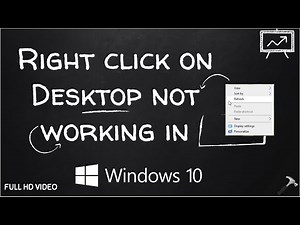 Solved: Right click on Desktop not working in Windows 10