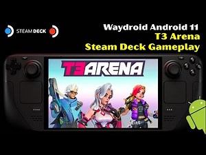 T3 Arena - Android Waydroid Mobile Gaming on SteamOS Steam Deck OLED LCD