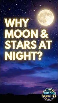Why Do We See the Moon and Stars at Night? | Space Explained | Amazing Science_PXB #shorts