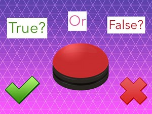 True Or False!