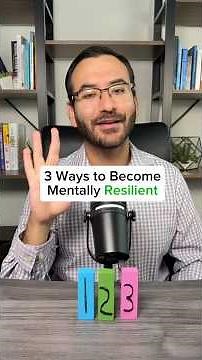 3 Ways to Become Mentally Resilient