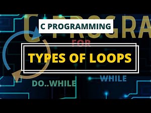 Classification of Loops | Loops in C | C Programming