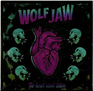 Wolf Jaw - The Heart Won't Listen