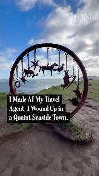 I Made AI My Travel Agent. I Wound Up in a Quaint Seaside Town.