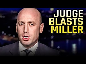 Judge Blasts Stephen Miller As Ignorant Or Incompetent Or BOTH!