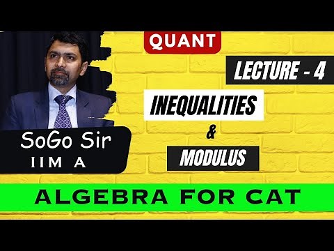 Algebra -4 | Inequalities & Modulus | Quant | CAT | Sony Goyal | IIM A | MissionCAT I Video Lecture