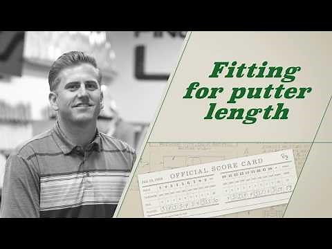 59 Seconds: Fitting for Putter Length