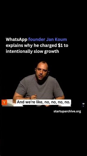 WhatsApp founder Jan Koum explains why he charged $1 to intentionally slow growth