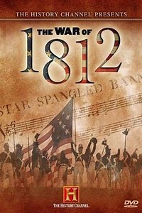 First Invasion: The War of 1812 (2004) - Movie