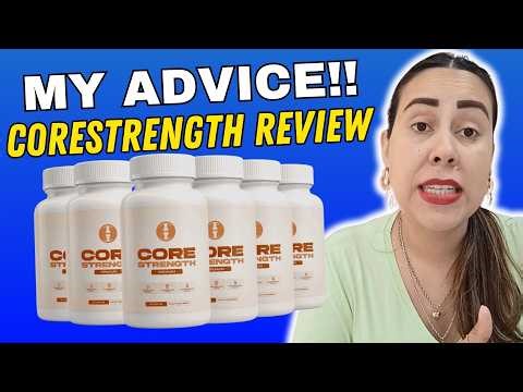 CORESTRENGTH - (( MY ADVICE!! )) - CoreStrength Reviews - Core Strength Review 2026