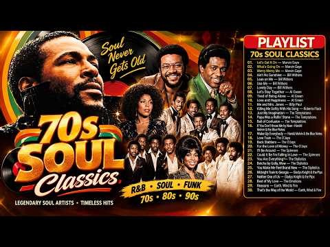 70s Soul Classics 🎶 Greatest Soul Hits of the 70s Marvin Gaye, Bill Withers, Al Green & More