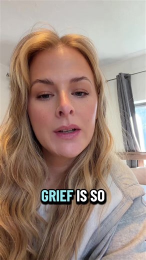 Grief is a real jerk sometimes