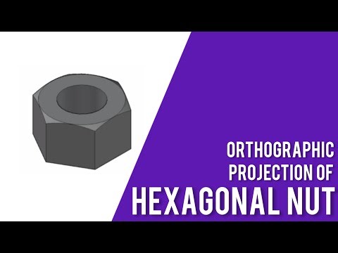 Orthographic projection of Hexagonal Nut | Detailed Tutorial