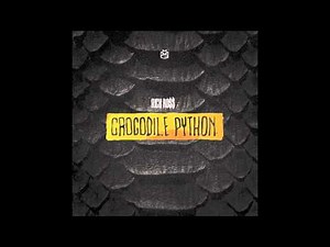 Rick Ross – Crocodile Python