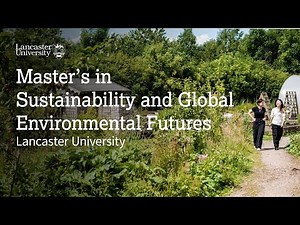 Master's in Sustainability and Global Environmental Futures at Lancaster University
