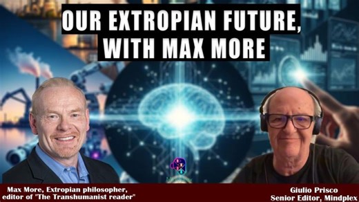 Our Extropian future, with Max More | Mindplex.ai