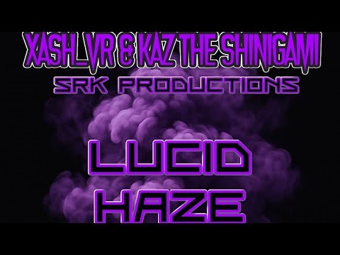 VRV, Xash_VR, Kaz the Shinigami & SRK Productions – Lucid Haze (Remastered)