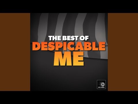 Despicable Me (From "Despicable Me")