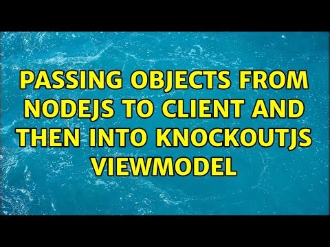 Passing objects from NodeJS to client and then into KnockoutJS viewmodel (2 Solutions!!)