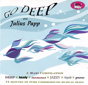 Julius Papp - Go Deep With Julius Papp (A Maxi Compilation)