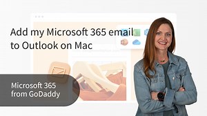 GoDaddy Help Center - How-To Video - Add my Microsoft 365 email to Outlook on Mac