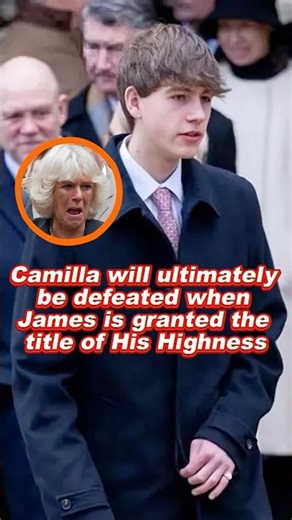 Camilla will ultimately be defeated when James is granted the title of His Highness #fyp #james