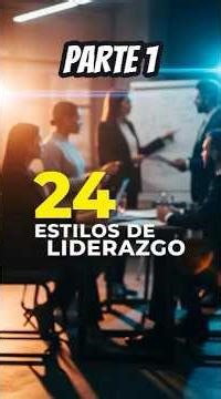 24 Leadership Styles Part 1