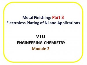 Metal Finishing Part 3 Electroless Plating of Nickel VTU Engineering Chemistry Module 2