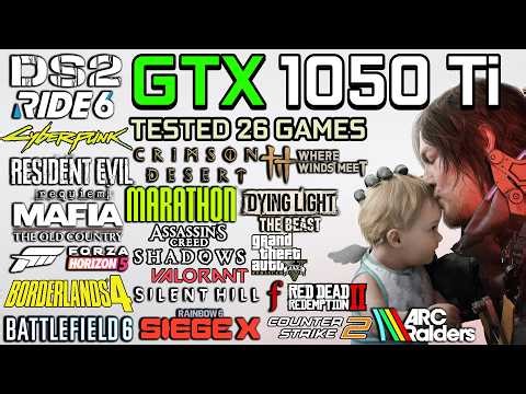 GTX 1050 Ti in 2026 : Test in 26 Games - Gaming Test in 2026