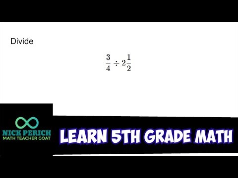 Learn 5th Grade Math - Divide 3/4 ÷ 2 1/2 (Dividing a Fraction and a Mixed Number)