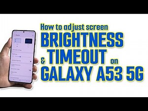 How To Adjust Screen Brightness & Timeout on Samsung Galaxy A53 5G