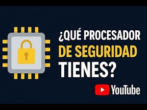 Como saber qué Procesador de Seguridad Tienes (TPM) y para que sirve