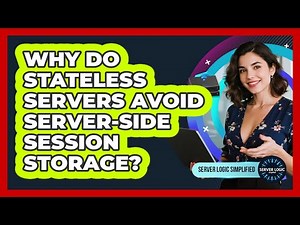 Why Do Stateless Servers Avoid Server-Side Session Storage?