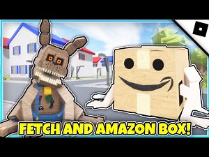 FNaF RP: New & Rebranded - How to get FETCH AND AMAZON BOX (YOUR SPECIAL DELIVERY) BADGES (ROBLOX)