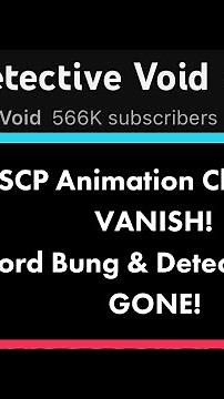 SCP Animation Channels VANISH! Lord Bung and Detective Void GONE!