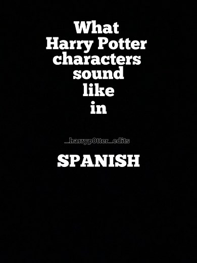 Harry Potter characters in SPANISH 🇪🇸! #hp #spain