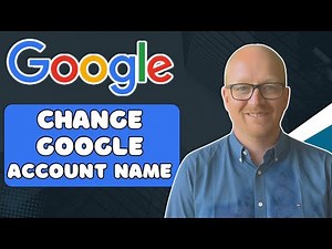 How to Change Your Google Account Name (Step-by-Step Tutorial)