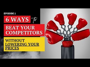 How To Beat The Competition Without Lowering Prices