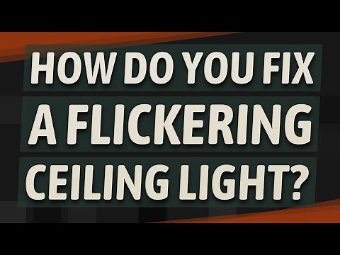 How do you fix a flickering ceiling light?