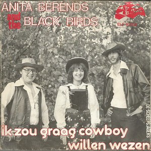 Anita Berends And The Black Birds - Ik Zou Graag Cowboy Willen Wezen