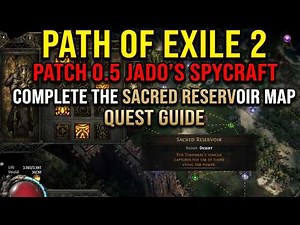 Path Of Exile 2 Patch 0.5: Jado's Spycraft Complete The Sacred Reservoir Map Quest Guide